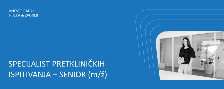 ISpecijalist pretkliničkih ispitivanja - senior (m/ž)