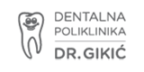 DENTALNA POLIKLINIKA DR. GIKIĆ, d.o.o. za opću stomatologiju i oralnu kirurgiju
