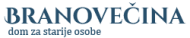 Dom za starije i nemoćne osobe BRANOVEČINA